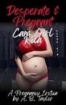 Desperate & Pregnant: Cam Girl Rica - A. B. Taylor - 9798230682080