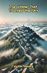 The Village That Touched the Sky - Victor Moore - 9798230685760