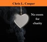 No room for charity - Chris L. Cooper - 9798230688693