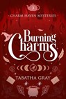Burning Charms - Tabatha Gray - 9798230689119