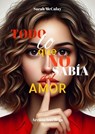 Todo lo que no sabía del amor - Sarah McCulay - 9798230698746