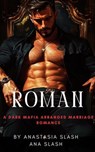 Roman A Dark Arranged Marriage Romance - Anastasia Slash ; ANA SLASH - 9798230699057