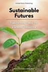 Sustainable Futures - Francesco Albrs-Mayr - 9798230712121