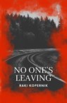 No One's Leaving - Raki Kopernik - 9798230719670