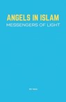 Angels in Islam: Messengers of Light - Maa - 9798230722236