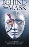 Behind the Mask - Dr. Emily W. Hudson - 9798230727118