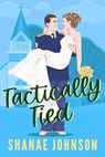 Tactically Tied - Shanae Johnson - 9798230736066