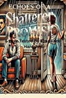 echoes of the shattered pomise : Love Tested by Time and Hards - Francisco Odhiambo - 9798230739586
