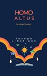Homo Altus: The Future of Humanity - Joseph Libatique - 9798230740292