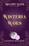 Wisteria Woes - Melody Klink ; Mavvy Claire - 9798230750512