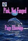 Pink, Not Fanged - Paige Etheridge - 9798230760092