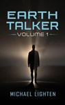 EARTH TALKER VOLUME 1 - Michael Lighten - 9798230780441