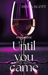 Until you come - Diana Scott - 9798230782155