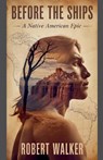 Before the Ships - Robert Walker - 9798230792758