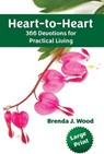 Heart-to-Heart - 366 Devotions for Practical Living - Brenda J Wood - 9798230801870