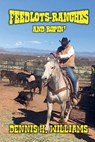 Feedlots, Ranches and Ropin' - Dennis H. Williams - 9798230804260