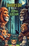 Father's Day in the Animal Kingdom - Michael Scott - 9798230805786