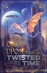 Once Upon a Twisted Time - Marx Pyle ; Marisa Wolf ; Michael La Ronn - 9798230816652