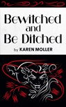 Bewitched and Be Ditched - Karen Moller - 9798230827924