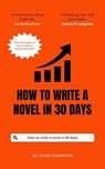 How to Write a Novel in 30 Days - James Thornton - 9798230830702