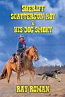 Sheriff Scattergun Roy and His Dog Smoky - Ray Rowan - 9798230834298