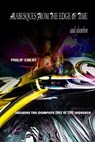 Arabesques from the Edge ofTime...& Elsewhen - Philip Emery - 9798230835448
