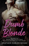 Dumb Blonde - Heather Curlee Novak - 9798230838876