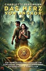 Das Herz von Angkor: Ein romantischer Thriller um verlorene Khmer-Artefakte und gefährliche Wahrheiten - Charlotte Bergmann - 9798230842644