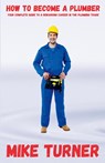 How to Become a Plumber - Mike Turner - 9798230844747