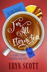 For All Eterni-tea - Eryn Scott - 9798230854913