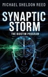 Synaptic Storm: the Biostim program - Michael Sheldon Reed - 9798230859598