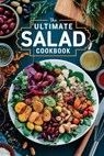 The Ultimate Salad Cookbook - Olivia Bennett - 9798230865049