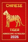 Tiger Chinese Horoscope 2026 - Sienna Zhou - 9798230875338