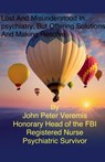 Lost and Misunderstood in Psychiatry, but Offering Solutions and Making Resolve - John Peter Veremis - 9798230877288
