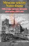 Mroczne sekrety Notre-Dame: Odkrywając tajemnice ujawnione przez pożar z 2019 roku - Louis Martin - 9798230877639