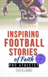 Inspiring Football Stories of Faith from Pro Athletes - FaithLabs - 9798230877967