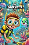 The Underwater City - Joshua Taylor - 9798230880639