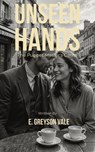 Unseen Hands: The Puppet Master's Game - E. Greyson Vale - 9798230890201