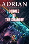Echoes of the Shadow - Dayat Suryana - 9798230896623