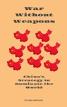 War Without Weapons - Dans Hardyans - 9798230897231