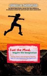 Fuel the Mind, Inspire the Imagination: Facing Fears and Escaping Reality, Book for Late Elementary Kids aged 9 to 11 - Isabella Thompson - 9798230900566