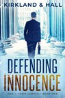 Defending Innocence - Peter Kirkland ; Daleth Hall - 9798230906407