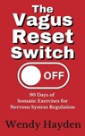 The Vagus Switch - Wendy Hayden - 9798230916994