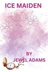 Ice Maiden - Jewel Adams - 9798230923640