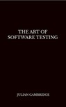 The Art of Software Testing - Julian Cambridge - 9798230931331
