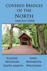 Covered Bridges of the North - Harold Stiver - 9798230940135