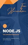 Node.js: The Definitive Resource - Tom Henricksen - 9798230955078