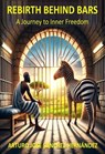 Rebirth Behind Bars - Arturo José Sánchez Hernández - 9798230963707