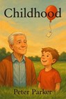 Childhood - Peter Parker - 9798230968344