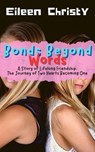 Bonds Beyond Words-A Story of Lifelong Friendship: The Journey of Two Hearts Becoming One - Eileen Christy - 9798230970224